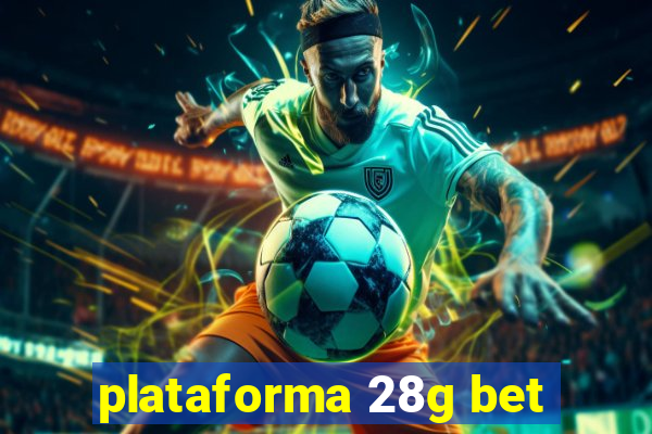 plataforma 28g bet